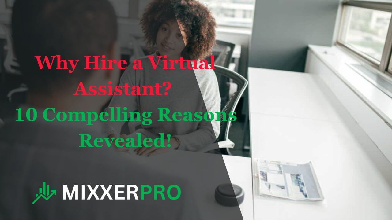 You are currently viewing Why Hire a Virtual Assistant? 10 Compelling Reasons Revealed!