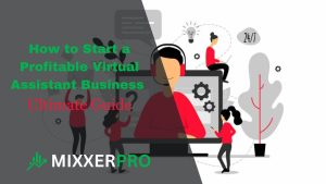 Read more about the article How to Start a Virtual Assistant Business Profitable: Ultimate Guide