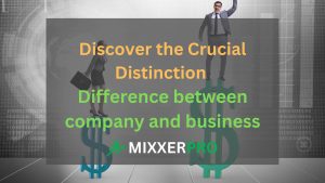 Read more about the article Discover the Crucial Distinction difference between company and business