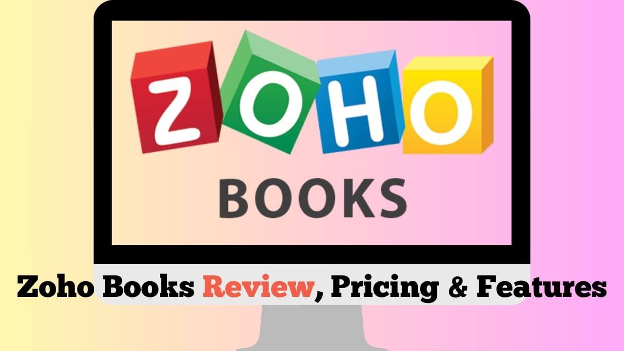Zoho Books Review, Pricing & Features
