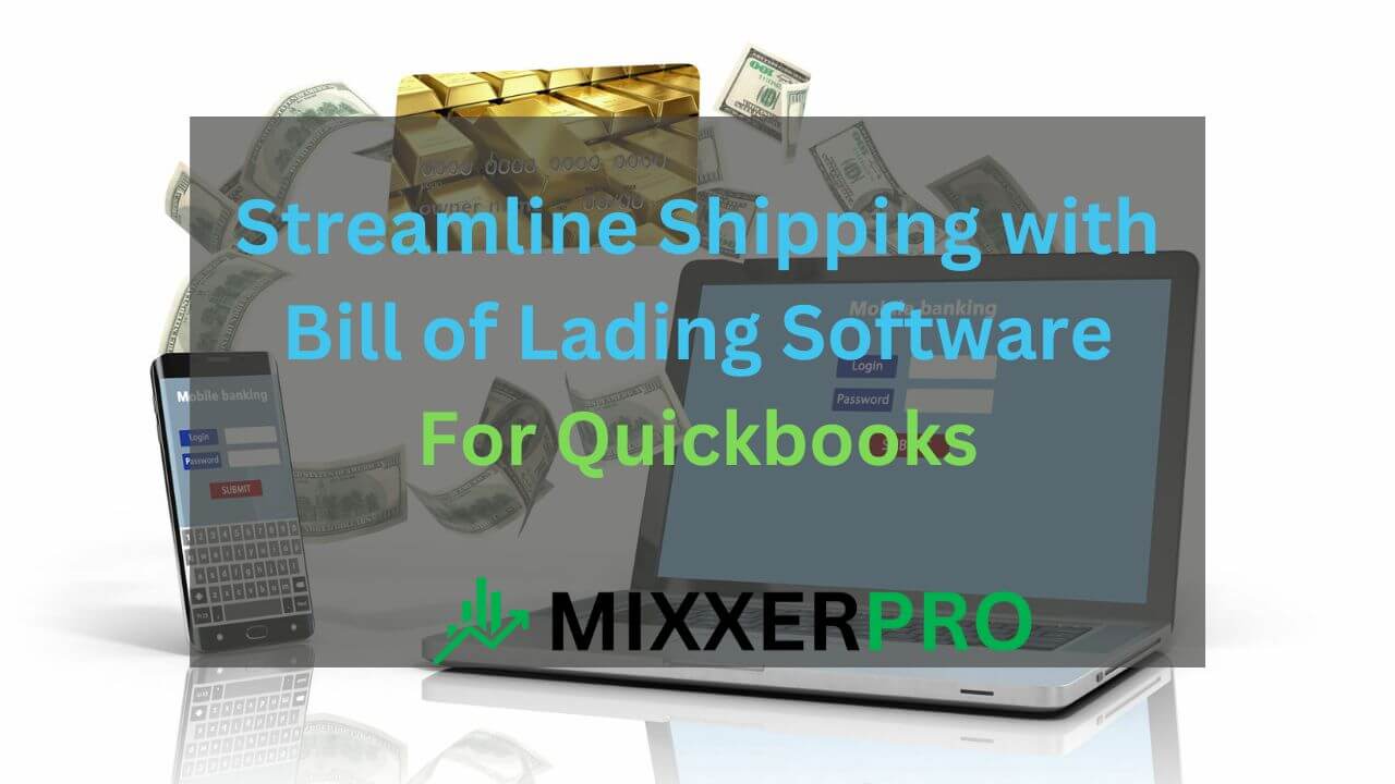 You are currently viewing Super Streamline Shipping with Bill of Lading Software for Quickbooks