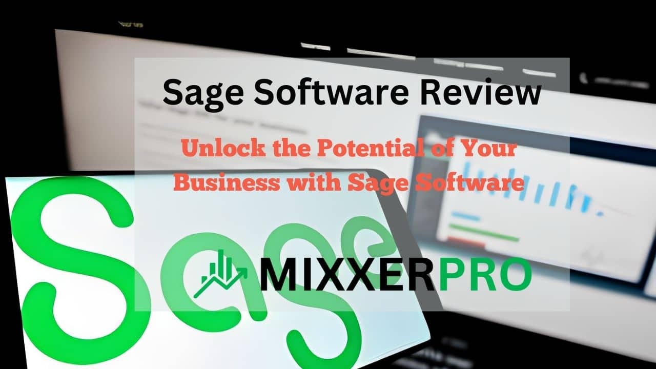 You are currently viewing Sage Software Review: Unlock the Potential of Your Business with Sage Software
