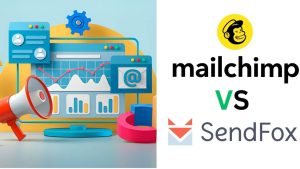 Read more about the article Mailchimp vs. Sendfox: Choosing the Best Email Marketing Software